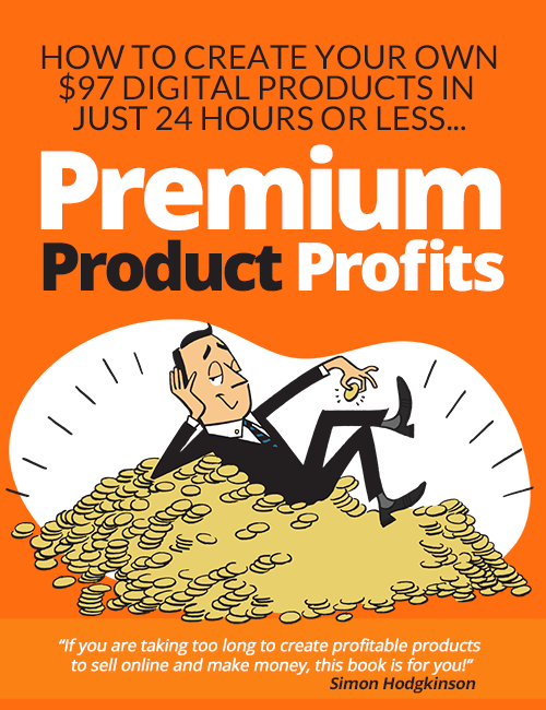 Premium Product Profits Guide by Simon Hodgkinson