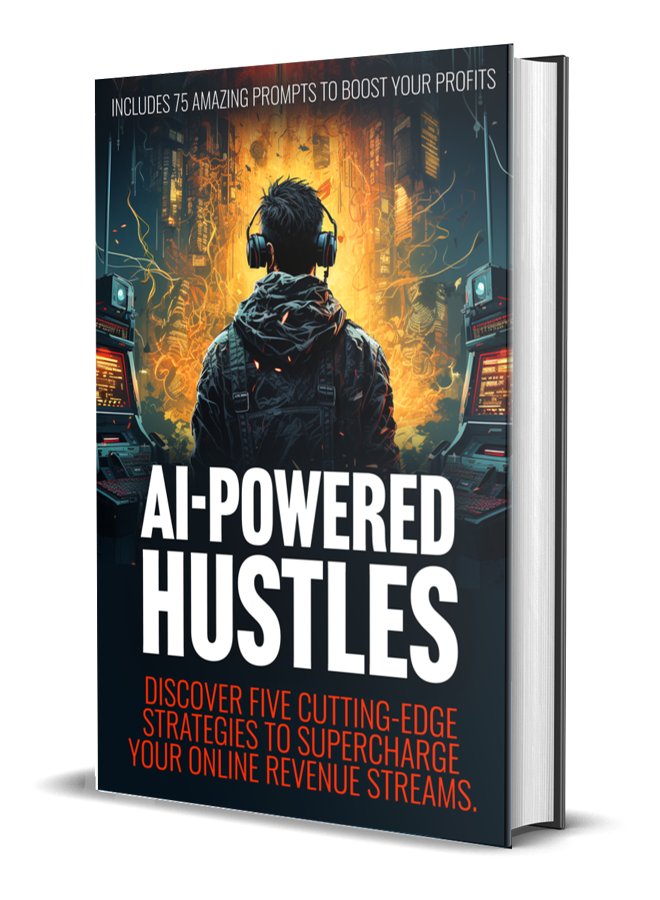 AI HUSTLES - Five AI-Driven Strategies. One Profit-Explosive Outcome.