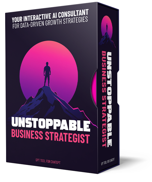 UNSTOPPABLE BUSINESS STRATEGIST GPT