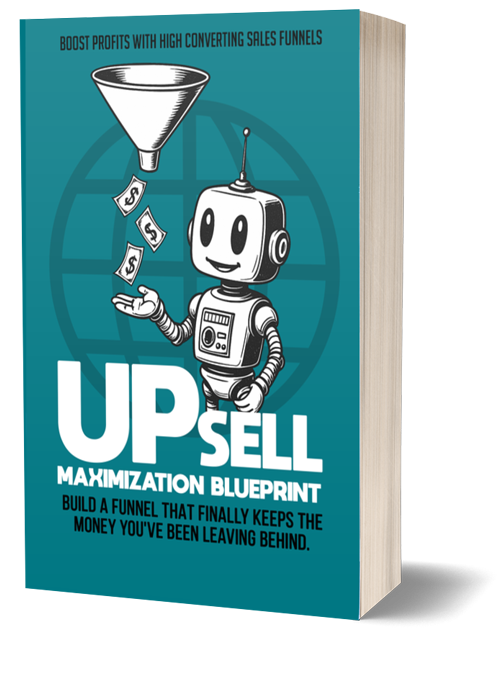 Your Ready Made Upsell - The Upsell Monetization Blueprint Your Ready Made Upsell - The Upsell Monetization Blueprint